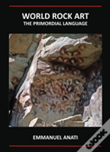 World Rock Art: The Primordial Language