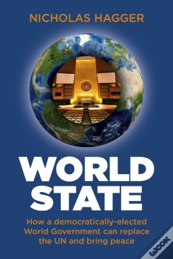 Capa do artigo World State - How A Democratically-Elected World Government Can Replace The Un And Bring Peace