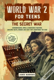 Capa do artigo World War 2 For Teens - The Secret War. Codebreakers, Spies & Resistance Fighters