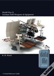 World War Ii German Field Weapons & Equipment