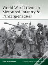 World War Ii German Motorized Infantry & Panzergrenadiers