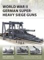 World War Ii German Super-Heavy Siege Guns - Preview