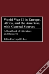 World War Ii In Europe, Africa, And The Americas, With General Sources