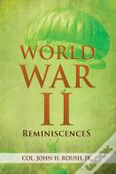 World War Ii Reminiscences