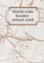 World-Wide Sunday-School Work - Preview