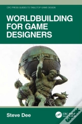 Worldbuilding For Game Designers