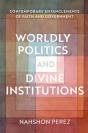 Worldly Politics And Divine Institutions - Preview