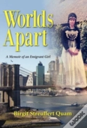 Worlds Apart, A Memoir Of An Emigrant Girl