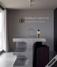 World'S Best Iii - 64 Interiors From Around The Globe