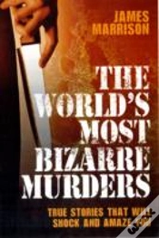 Capa do artigo Worlds Most Bizarre Murders