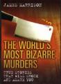World'S Most Bizarre Murders - Preview