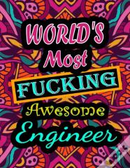 World'S Most Fucking Awesome Engineer