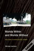 Worlds Within And Worlds Without