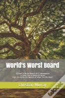 World'S Worst Board