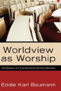 Worldview As Worship - Preview