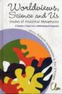 Worldviews, Science And Us: Studies Of Analytical Metaphysics - A Selection Of Topics From A Methodological Perspective - Proceedings Of The 5th Metap - Preview