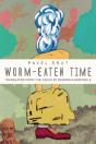 Worm-Eaten Time - Preview