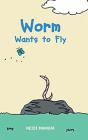 Worm Wants To Fly - Preview