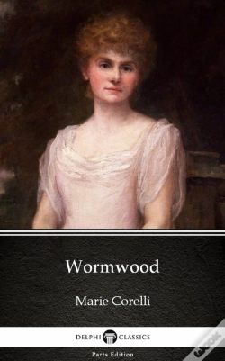 Capa do artigo Wormwood By Marie Corelli - Delphi Classics (Illustrated)