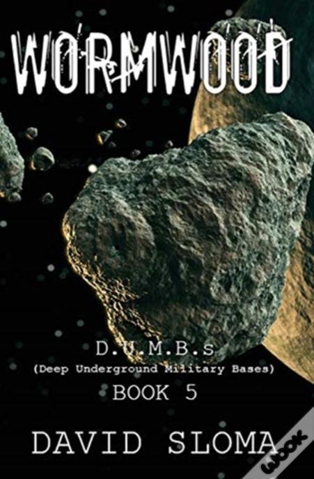 Wormwood: D.U.M.B.S (Deep Underground Military Bases) - Book 5