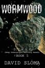 Wormwood: D.U.M.B.S (Deep Underground Military Bases) - Book 5 - Preview