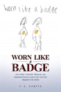 Worn Like A Badge - Preview