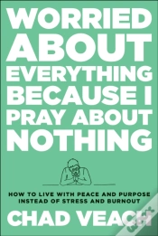 Capa do artigo Worried About Everything Because I Pray About Nothing
