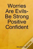 Worries Are Evils- Be Strong Positive Confident