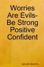 Worries Are Evils- Be Strong Positive Confident - Preview