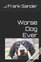Worse Dog Ever