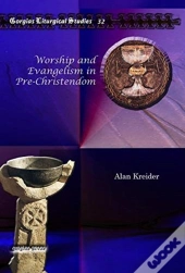 Worship And Evangelism In Pre-Christendom