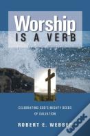 Worship Is A Verb