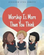 Worship Is More Than You Think - Preview