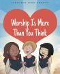 Worship Is More Than You Think - Preview