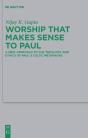 Worship That Makes Sense To Paul - Preview