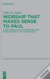 Worship That Makes Sense To Paul
