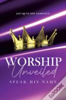Worship Unveiled