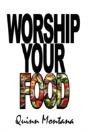Worship Your Food - Preview