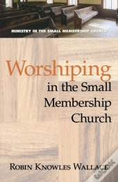 Worshiping In The Small Membership Church