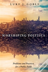 Worshiping Politics