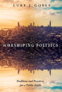 Worshiping Politics - Preview