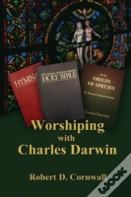 Worshiping With Charles Darwin