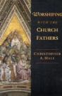 Worshiping With The Church Fathers - Preview