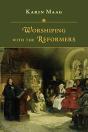 Worshiping With The Reformers - Preview