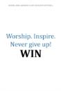 Worship.Inspire. Never Give Up! Win - Preview