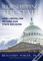 Worshipping The State