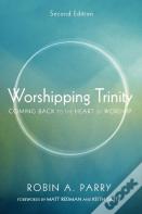 Worshipping Trinity, Second Edition