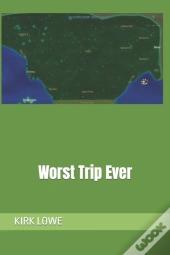 Worst Trip Ever