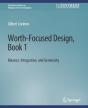 Worth-Focused Design, Book 1 - Preview