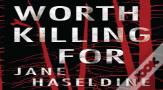 Worth Killing For